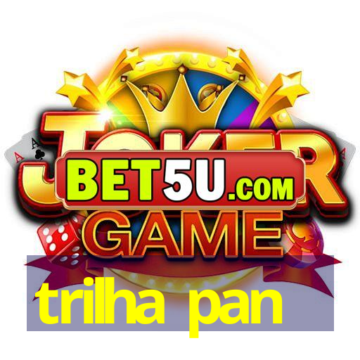 trilha pan